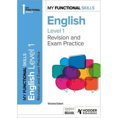 My Functional Skills: Revision and Exam Practice for English Level 1, Taschenbuch von Victoria Eckert, Hodder Education, 978-1-398-38698-3