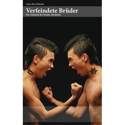 Verfeindete Brüder, Taschenbuch von Amor Ben Hamida, BoD – Books on Demand, 978-3-8391-2007-1