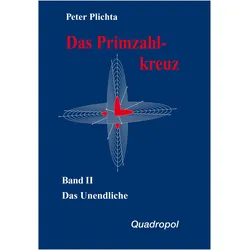 Das Primzahlkreuz 2. Das Unendliche, Fachbücher von Peter Plichta