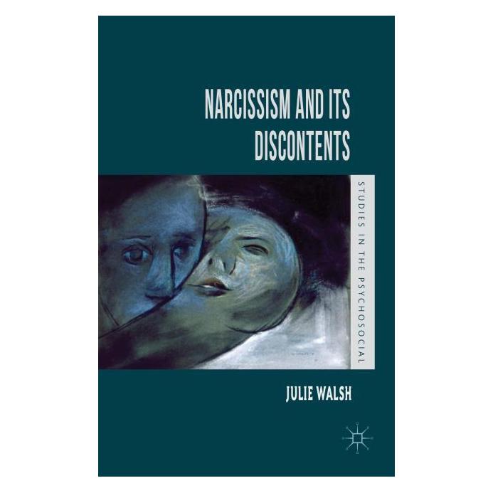 Palgrave Macmillan Uk Walsh:Narcissism and Its Discontents (Englisch, Hardcover, J Walsh, J. Walsh, Judy Walsh) (63301188)