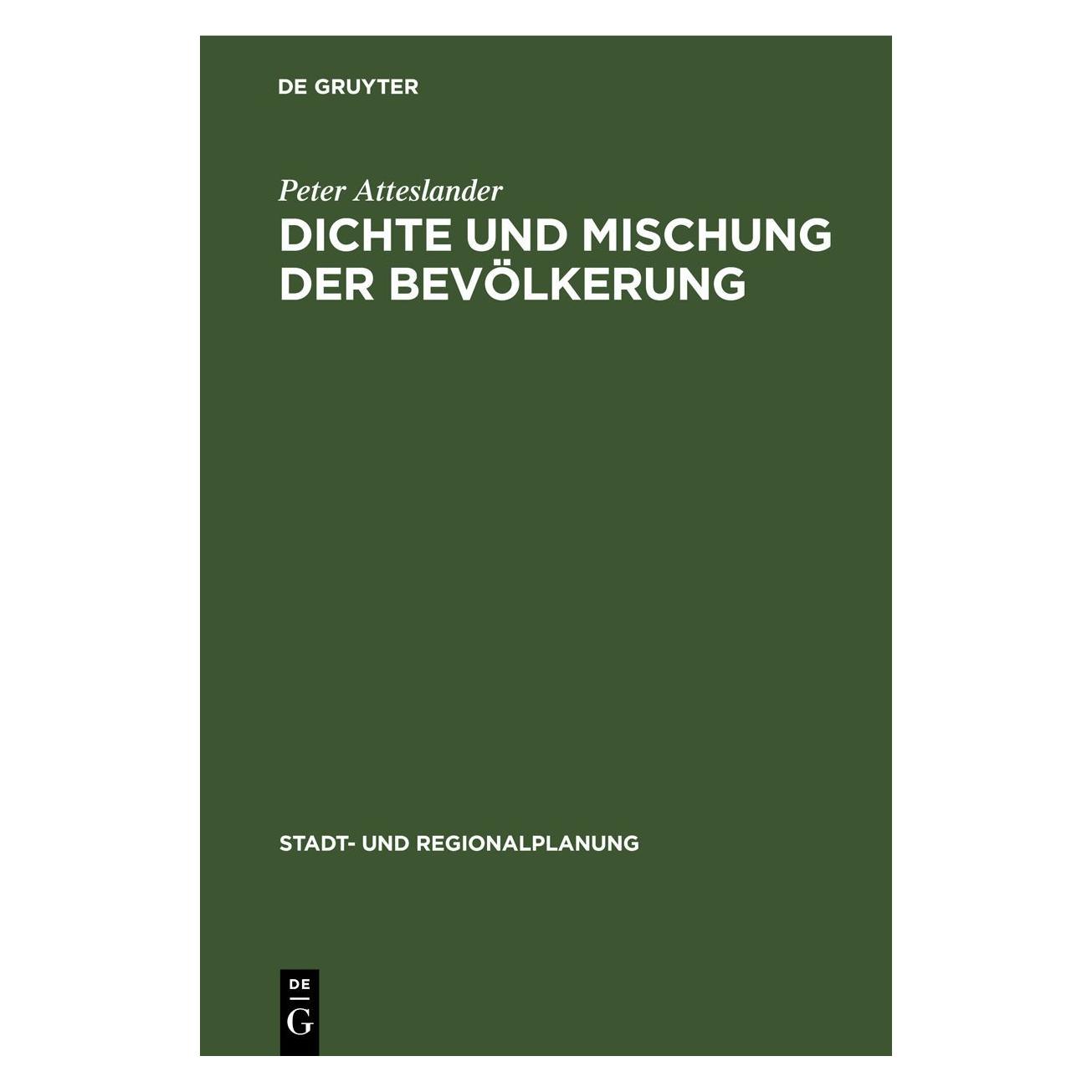 De Gruyter Atteslander:Dichte und Mischung der Bev (Deutsch, Hardcover, Peter Atteslander) (67777287)
