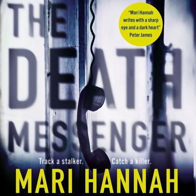 The Death Messenger - Mari Hannah, Audio, 9781509881413