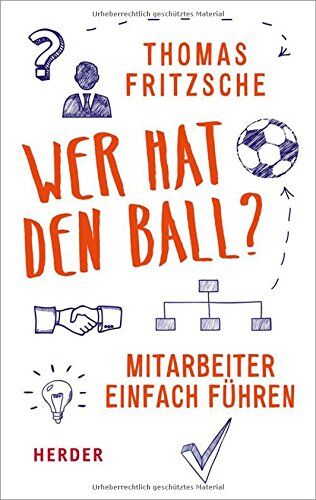 Thomas Fritzsche - Wer hat den Ball?: Mitarbeiter einfach führen - Preis vom 09.10.2026 07:28:09 h