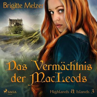 Das Vermächtnis der MacLeods (Highlands & Islands 3) - Brigitte Melzer, Audio, 9788726153767