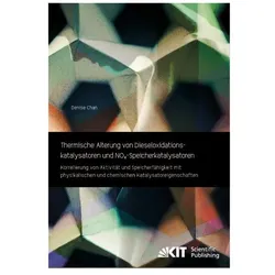 Thermische Alterung von Dieseloxidationskatalysatoren und NOx-Speicherkatalysatoren: Korrelierung vo, Fachbücher von Denise Chan