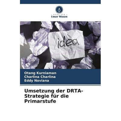 Umsetzung der DRTA-Strategie für die Primarstufe, Taschenbuch von Otang Kurniaman,Charlina Charlina,Eddy Noviana, Verlag Unser Wissen,