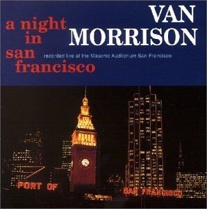 Van Morrison - A Night in San Francisco-Live - Preis vom 27.09.2026 03:53:48 h