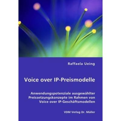 Voice over IP-Preismodelle, Taschenbuch von Raffaela Ueing, VDM, 978-3-8364-5402-5