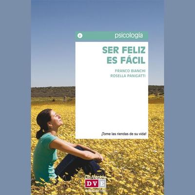 Ser feliz es fácil - Franco Bianchi,Rosella Panigatti, Audio, 9798894050959