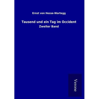 Tausend und ein Tag im Occident, Gebundene Ausgabe von Ernst Hesse-Wartegg, Bod