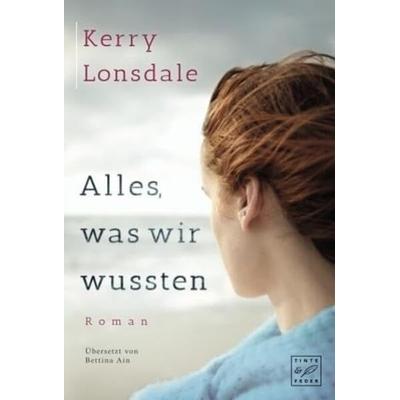 Alles, was wir wussten, Taschenbuch von Kerry Lonsdale, Tinte & Feder, 978-2-919802-36-4