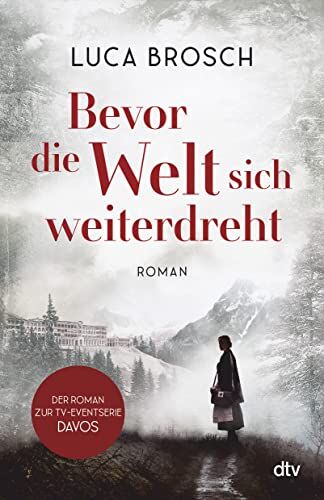 Luca Brosch - Bevor die Welt sich weiterdreht: Roman Ein mitreißendes, emotionales Epos vor der faszinierenden Kulisse von Davos - Preis vom 17.10.2026 19:25:27 h