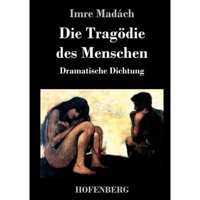 Die Tragödie des Menschen, Gebundene Ausgabe von Imre Madách, BoD - Books on Demand, 978-3-8430-3362-6