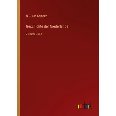 Geschichte der Niederlande, Taschenbuch von N. G. van Kampen, Outlook, 978-3-368-61564-2