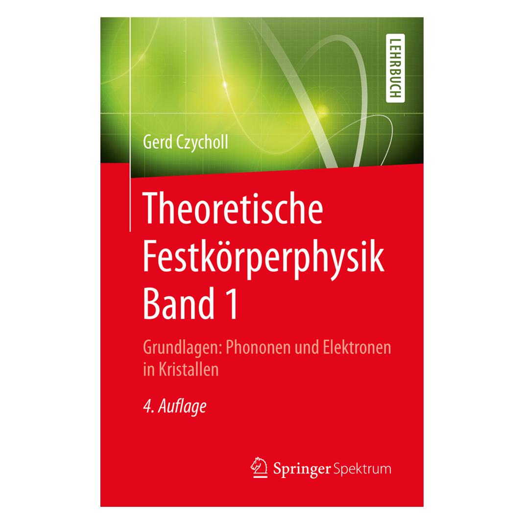 Springer Theoretische Festkörperphysik. Band 01 (Deutsch, Softcover, Gerd Czycholl) (7449046)