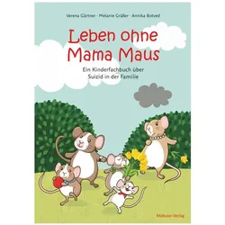 Leben ohne Mama Maus, Kinderbücher von Verena Gärtner