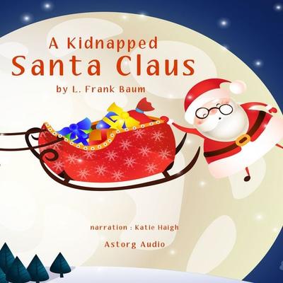 A Kidnapped Santa Claus - L. Frank Baum, Audio, 9782821124660