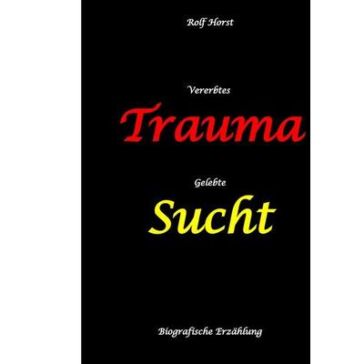 Vererbtes Trauma - Gelebte Sucht - Alkoholsucht, Angst, Suchttherapie, Familienaufstellung, Scheidung, Psychotherapie, Kontrollzwang, Trennung,
