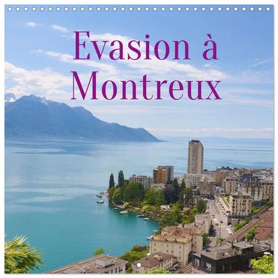 Evasion à Montreux (Calendrier mural carré 2026 30x30 cm) Calendrier double avec une page pour vos prises de notes