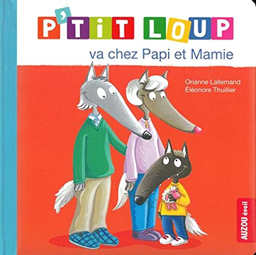 Orianne Lallemand - P'tit Loup va chez papi et mamie - Preis vom 09.10.2026 07:28:09 h