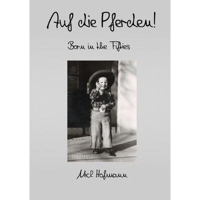 Auf die Pferden!, Taschenbuch von Mick Hofmann, Epubli, 978-3-7575-4566-6