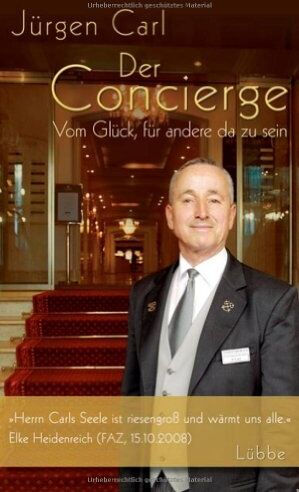 Jürgen Carl - Der Concierge: Vom Glück, für andere da zu sein - Preis vom 12.10.2026 11:37:12 h
