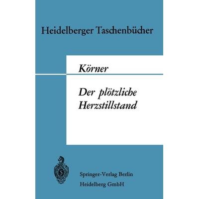 Der plötzliche Herzstillstand, Taschenbuch von M. Körner, Springer Berlin, 978-3-540-03870-2