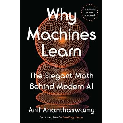 Why Machines Learn, Taschenbuch von Anil Ananthaswamy, Random House N.Y., 978-0-593-18576-6