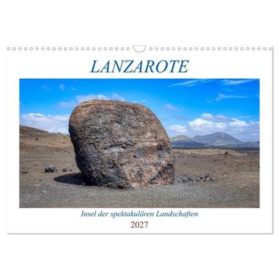 Lanzarote - Insel der spektakulären Landschaften (Wandkalender 2027 DIN A3 quer), CALVENDO Monatskalender