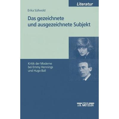 Das gezeichnete und ausgezeichnete Subjekt, Taschenbuch von Erika Süllwold, J.B. Metzler, Part of Springer Nature - Springer-Verlag GmbH,