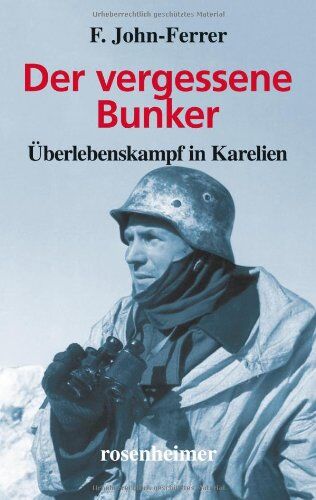 F. John-Ferrer - Der vergessene Bunker - Überlebenskampf in Karelien - Preis vom 10.10.2026 11:48:34 h
