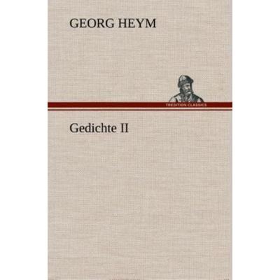 Gedichte II, Gebundene Ausgabe von Georg Heym, Tredition, 978-3-8495-3458-5