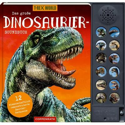 Das große Dinosaurier-Soundbuch - T-Rex World, Gebundene Ausgabe von Barbara Wernsing, Coppenrath Verlag GmbH & Co. KG, 978-3-649-64777-5