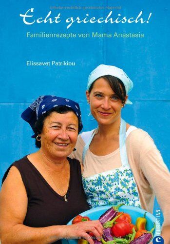 Elissavet Patrikiou - Echt griechisch! Das Länder Kochbuch: Familien Rezepte aus Griechenland von Mama Anastasía: Familienrezepte von Mama Anastasía - Preis vom 18.10.2026 19:22:15 h