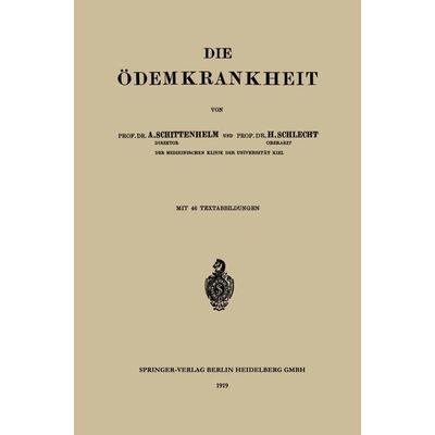Die Ödemkrankheit, Taschenbuch von Alfred Schittenhelm,Heinrich Schlecht, Springer Berlin, 978-3-662-42235-9
