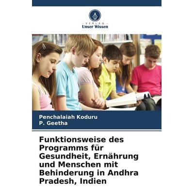 Funktionsweise des Programms für Gesundheit, Ernährung und Menschen mit Behinderung in Andhra Pradesh, Indien, Taschenbuch von Penchalaiah Koduru,P.