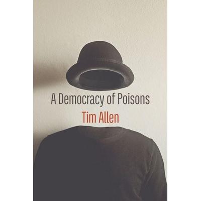 A Democracy of Poisons, Taschenbuch von Tim Allen, Shearsman Books, 978-1-84861-788-9