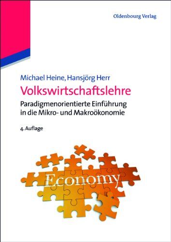 Michael Heine - Volkswirtschaftslehre: Paradigmenorientierte Einführung in die Mikro- und Makroökonomie - Preis vom 09.10.2026 07:28:09 h