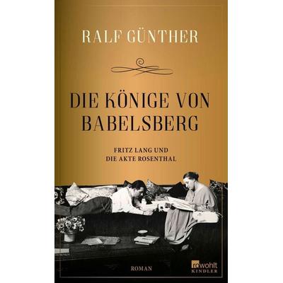 Die Könige von Babelsberg, Gebundene Ausgabe von Ralf Günther, Rowohlt Kindler, 978-3-463-00055-8