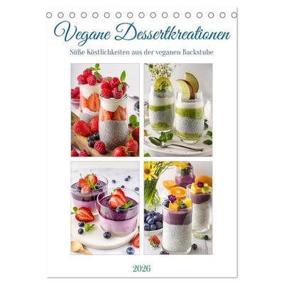 Vegane Dessertkreationen - Süße Köstlichkeiten aus der veganen Backstube (Tischkalender 2026 DIN A5 hoch), CALVENDO Monatskalender