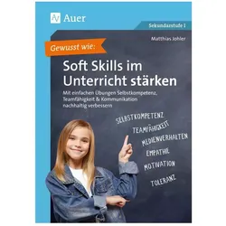 Gewusst wie: Soft Skills im Unterricht stärken, Schulbücher von Matthias Johler