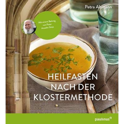 Heilfasten nach der Klostermethode, Paperback von Petra Altmann, Paulinus, 978-3-7902-1840-4