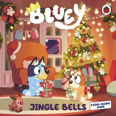 Bluey: Jingle Bells, Gebundene Ausgabe von Bluey, Penguin Books Ltd, 978-0-241-76573-9