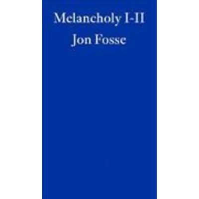 Melancholy I-II, Taschenbuch von Jon Fosse, Fitzcarraldo Editions, 978-1-80427-101-8
