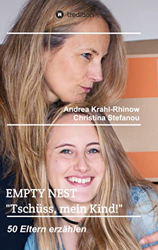 Andrea Krahl-Rhinow - Empty Nest - Tschüss, mein Kind!: 50 Eltern erzählen - Preis vom 18.10.2026 15:28:09 h