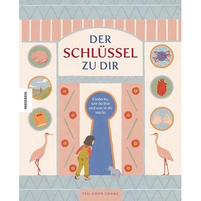 Der Schlüssel zu dir, Gebundene Ausgabe von Tzu-Chun Chang, Knesebeck, 978-3-95728-877-6