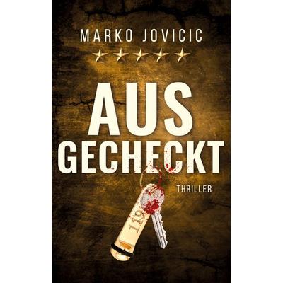 Ausgecheckt, Taschenbuch von Marko Jovicic, BoD – Books on Demand, 978-3-7583-8325-0