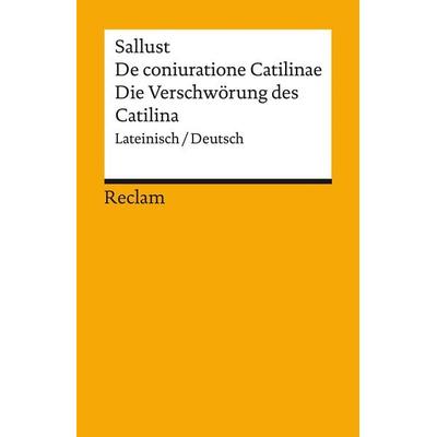 De coniuratione Catilinae / Die Verschwörung des Catilina, Taschenbuch von Gaius Sallustius Crispus, Reclam, Philipp, 978-3-15-014170-0