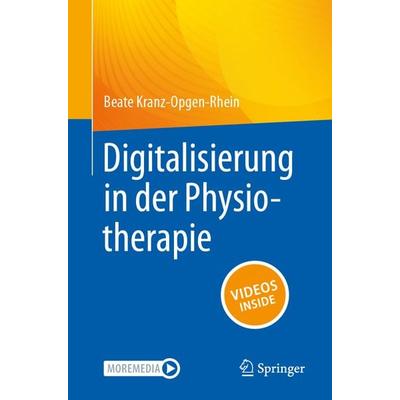 Digitalisierung in der Physiotherapie, Taschenbuch von Beate Kranz-Opgen-Rhein, Springer Berlin, 978-3-662-68273-9