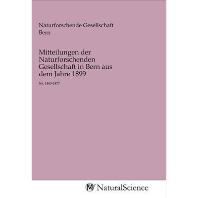 Mitteilungen der Naturforschenden Gesellschaft in Bern aus dem Jahre 1899, Taschenbuch von , MV-NaturalScience, 978-3-96878-848-7